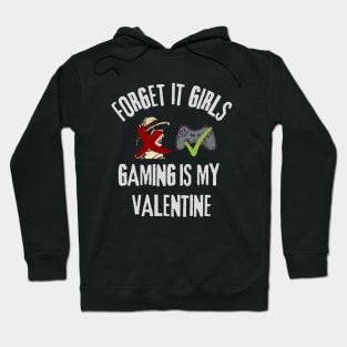 Forget It Girls Gaming Is My Valentine Hoodie